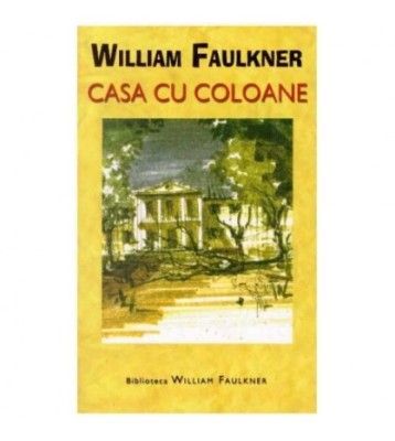 William Faulkner - Casa cu coloane - 125663 foto