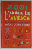 2001 , L &#039;ANNE DE L&#039; AUDACE par OLENKA DE VEER , LES POINTS FORTD DE VOTRE ANNEE SELON LES PASSAGES PLANETAIRES DANS VOTRE SIGNE , 2000