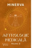 Astrologie medicala. Volumul 2 - Minerva