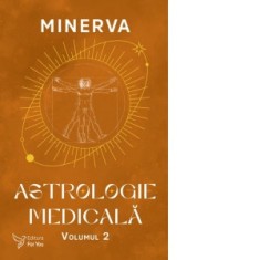 Astrologie medicala. Volumul 2 - Minerva