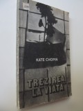 Trezirea la viata - si alte povestiri - Kate Chopin