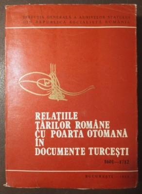Tahsin Gemil - Relațiile Țărilor Rom&amp;acirc;ne cu Poarta Otomană &amp;icirc;n documente turcești foto