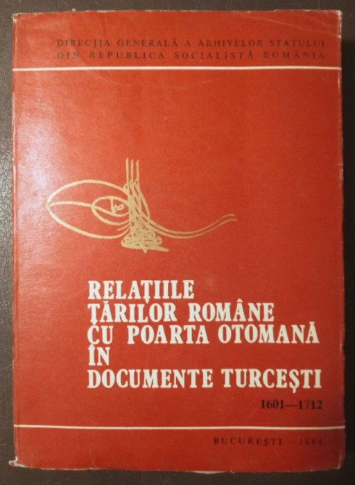Tahsin Gemil - Relațiile Țărilor Rom&acirc;ne cu Poarta Otomană &icirc;n documente turcești