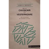 Dorin N. Uritescu - De la Chioscari la Vesternizare (Editia: 1993)