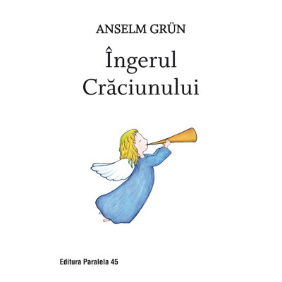 Ingerul craciunului, Anselm Grun foto