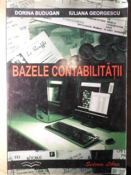 BAZELE CONTABILITATII-DORINA BUDUGAN, IULIANA GEORGESCU-235152 foto