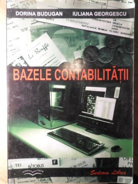 BAZELE CONTABILITATII-DORINA BUDUGAN, IULIANA GEORGESCU-235152
