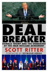 Dealbreaker: Donald Trump and the Unmaking of the Iran Nuclear Deal foto