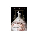 The Seamstress of New Orleans: A Fascinating Novel of Southern Historical Fiction