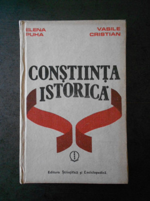 ELENA PUHA, VASILE CRISTIAN - CONSTIINTA ISTORICA foto