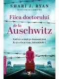 Cumpara ieftin Fiica doctorului de la Auschwitz/Shari J. Ryan