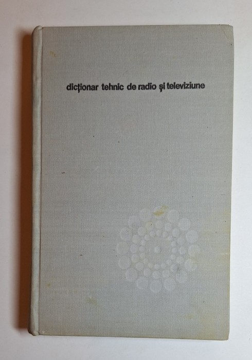 Dicționar tehnic de radio și televiziune &ndash; Aut. N. Stanciu (coord.), Ed. Șt. și Encicl., 1975