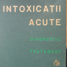 Intoxicații Acute Diagnostic Tratament - Gheorghe Mogos