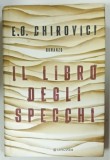 IL LIBRO DEGLI SPECCHI ( CARTEA OGLINZILOR ) ROMANZO di E.O. CHIROVICI , 2017