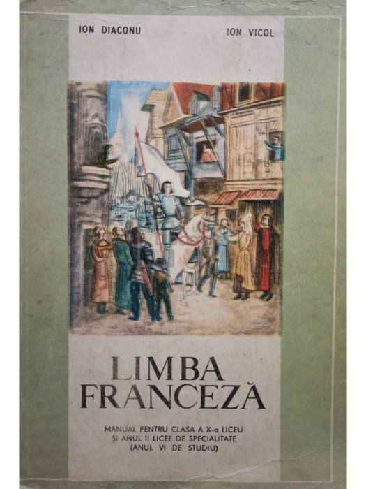 Ion Diaconu - Limba engleza. Manual pentru clasa a X-a liceu si anul II licee de specialitate (anul VI de studiu) (editia 1971)