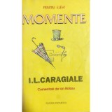 I. L. Caragiale - Momente (Editia: 1996)