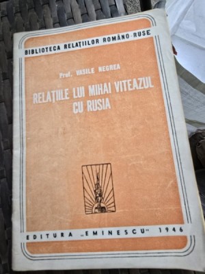 RELATIILE LUI MIHAI VITEAZUL CU RUSIA - VASILE NEGREA foto