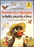 Descoperim cu Apolodor in Delta, Pasarile-n Zbor - Florin Bican, Dan Ungureanu (ilustratii), Arthur, 2020, Apolodor Explorator, Povesti