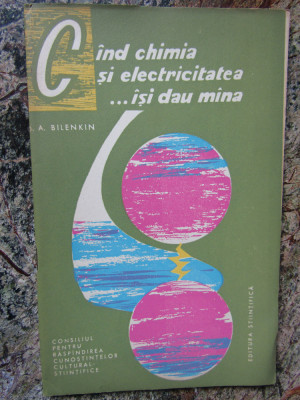 D. A. Bilenkin - Cand chimia si electricitatea isi dau mana foto