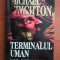 Michael Crichton - Terminalul uman