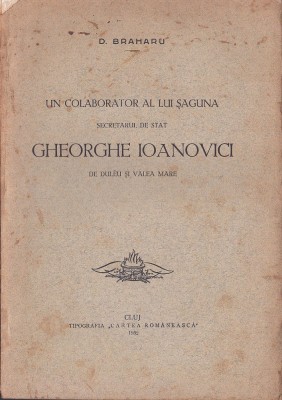 C8385SPN Un colaborator al lui Șaguna, secretarul de stat Gheorghe Ioanovici de Duleu și Valea Mare de D Braharu, cu dedicație autor, 1932, Cluj foto