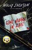 Cine moare &icirc;n zori - Paperback brosat - Holly Jackson - Leda