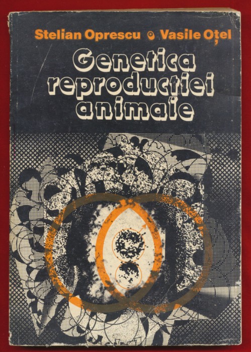 Stelian Oprescu, Vasile Otel, &quot;Genetica reproductiei animale&quot; - 1982