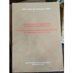 Prof. Univ. Dr. Nicolae V. Dura - &quot;Scythia Minor&quot; (Dobrogea) si Biserica ei Apostolica - Scaunul Arhiepiscopal si Mitropolitan al Tomisului (Sec. IV-X