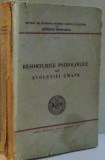RESORTURILE PSIHOLOGICE ALE EVOLUTIEI UMANE , 1947*PREZINTA SUBLINIERI