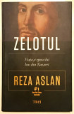 Zelotul, Viata si epoca lui Isus din Nazaret, Reza Aslan, 2013, Bestseller., Trei