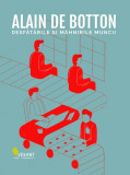 Desfatarile si mahnirile muncii | Alain de Botton, Vellant
