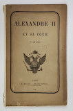 ALEXANDRE II ET SA COUR par UN RUSSE , 1858