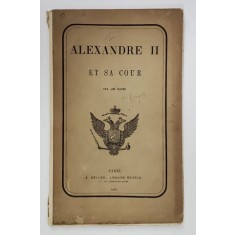 ALEXANDRE II ET SA COUR par UN RUSSE , 1858