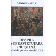 Despre supravietuirea crestina - Danion Vasile