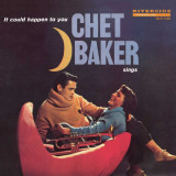 Chet Baker Sings: It Could Happen To You | Chet Baker, Jazz, Original Jazz Classics