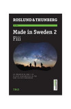 Made in Sweden 2. Fiii - Paperback brosat - Anders Roslund, Stefan Thunberg - Trei, 2022