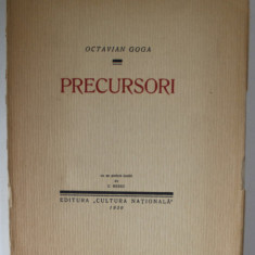 PRECURSORI de OCTAVIAN GOGA , cu un portret inedit de C. RESSU , 1930, EDITIA I *