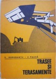 Trasee si terasamente - S. Dorobantu, C. Pauca (coperta uzata) - Carte anticariat