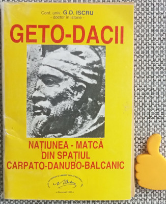 Geto-Dacii Natiunea-matca din spatiul Carpator-Danubiano-Balcanic G.D. Iscru foto