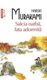 Cumpara ieftin Salcia oarba, fata adormita (Top 10+)/Haruki Murakami