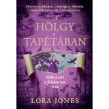 A h&ouml;lgy a tap&eacute;t&aacute;ban - (K&uuml;l&ouml;nleges kiad&aacute;s) - Lora Jones