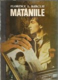 Cumpara ieftin Mataniile (ed. Timpul) - Florence L. Barclay