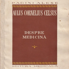 AULUS CORNELIUS CELSUS - DESPRE MEDICINA