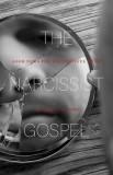 The Narcissist Gospel: Good News for the Prideful Heart