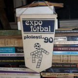 FANION * EXPO FOTBAL , PLOIESTI , 1990