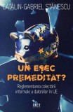Un eșec premeditat? - Paperback brosat - Cătălin-Gabriel Stănescu - Tact