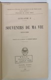GUILLAUME II , SOUVENIRS DE MA VIE ( 1859 - 1888 ) , APARUTA 1926
