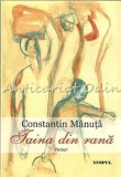 Taina Din Rana. Versuri - Constantin Manuta - Editura Timpul, Iasi, 2010, 130 pagini - Roman