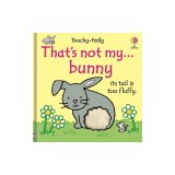 That's Not My Bunny...: An Easter and Springtime Book for Kids