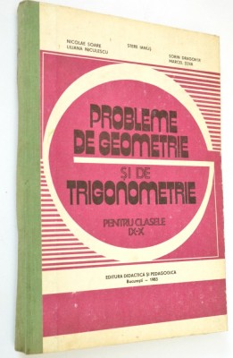 Probleme de geometrie si de trigonometrie - 1983 clasele IX - X foto